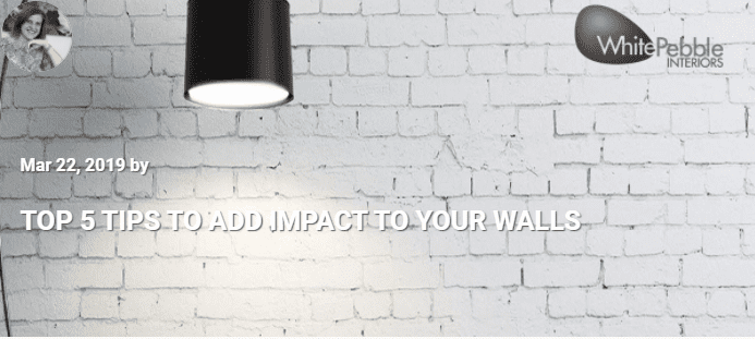 Top 5 Tips to Add Impact to Your Walls