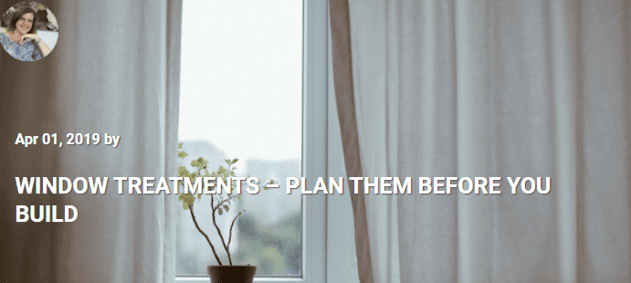 Window Treatments – Plan Them Before You Build