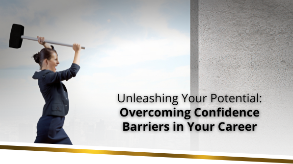 Unleashing Your Potential: Overcoming Confidence Barriers in Your Career